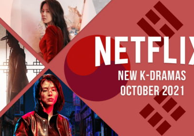 New K-Dramas on Netflix in October 2021