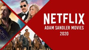 Adam Sandler Movies Coming Soon to Netflix