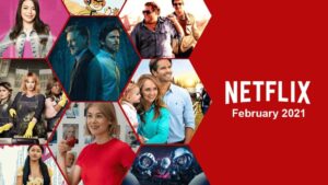 What’s Coming to Netflix This Week: February 8th to 14th, 2021