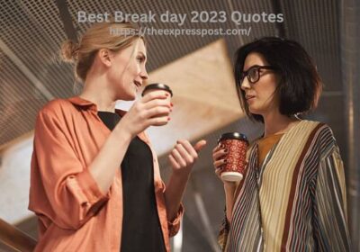 Best Break day 2023 Quotes