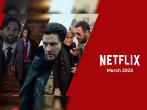 8 Best New Movies Coming to Netflix in March 2023